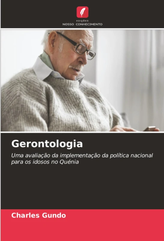 Gerontologia: Uma avaliação da implementação da política nacional para os idosos no Quénia