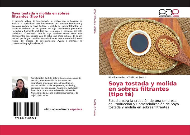 Soya tostada y molida en sobres filtrantes (tipo té): Estudio para la creación de una empresa de Producción y Comercialización de Soya tostada y molida en sobres filtrantes