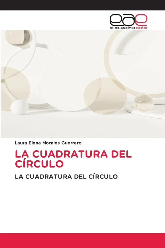 LA CUADRATURA DEL CÍRCULO: LA CUADRATURA DEL CÍRCULO
