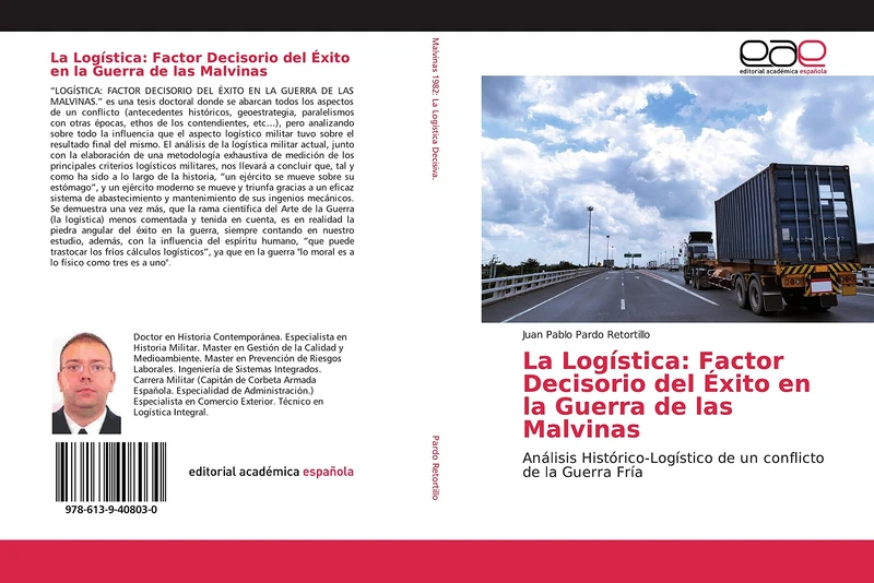La Logística: Factor Decisorio del Éxito en la Guerra de las Malvinas: Análisis Histórico-Logístico de un conflicto de la Guerra Fría