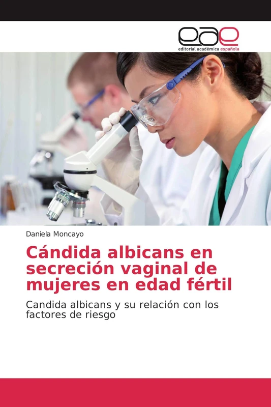 Cándida albicans en secreción vaginal de mujeres en edad fértil: Candida albicans y su relación con los factores de riesgo