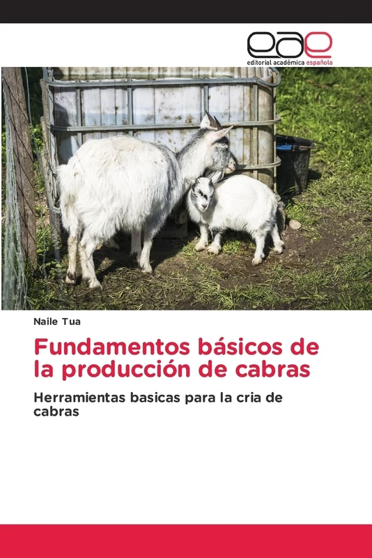 Fundamentos básicos de la producción de cabras: Herramientas basicas para la cria de cabras