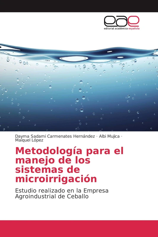 Metodología para el manejo de los sistemas de microirrigación: Estudio realizado en la Empresa Agroindustrial de Ceballo