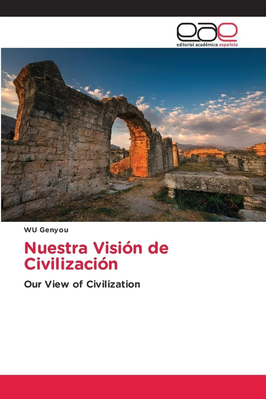 Nuestra Visión de Civilización: Our View of Civilization