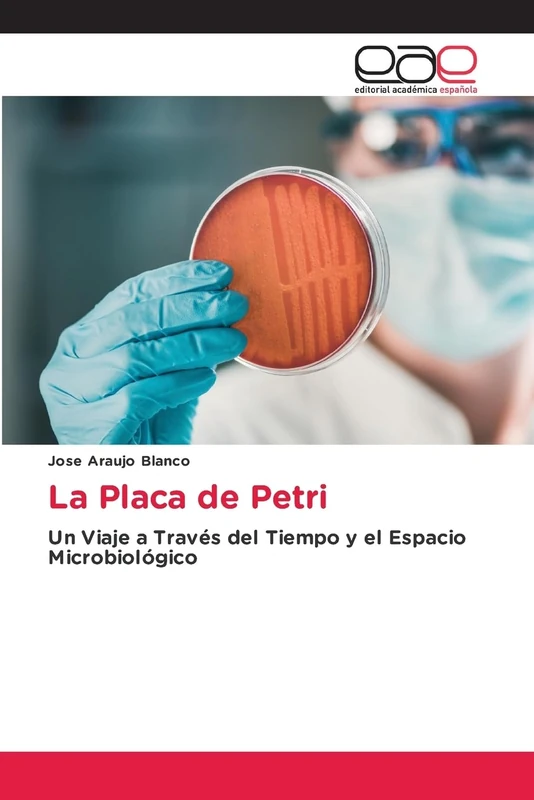 La Placa de Petri: Un Viaje a Través del Tiempo y el Espacio Microbiológico