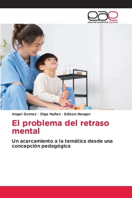 El problema del retraso mental: Un acercamiento a la temática desde una concepción pedagógica