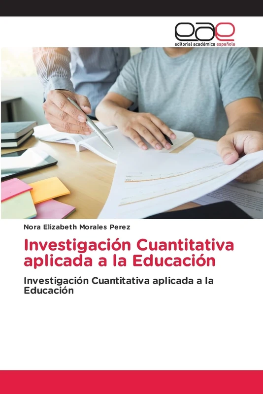 Investigación Cuantitativa aplicada a la Educación: Investigación Cuantitativa aplicada a la Educación