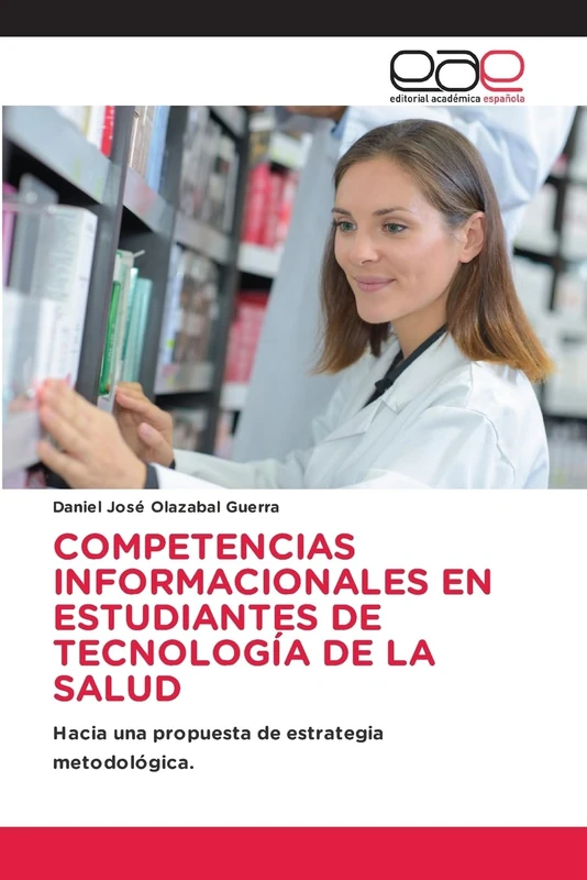 COMPETENCIAS INFORMACIONALES EN ESTUDIANTES DE TECNOLOGÍA DE LA SALUD: Hacia una propuesta de estrategia metodológica. - Image 1