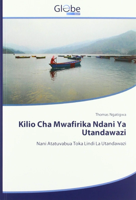 Kilio Cha Mwafirika Ndani Ya Utandawazi: Nani Atatuvabua Toka Lindi La Utandawazi