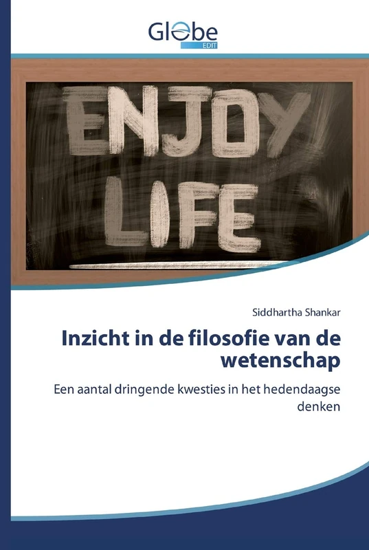 Inzicht in de filosofie van de wetenschap: Een aantal dringende kwesties in het hedendaagse denken