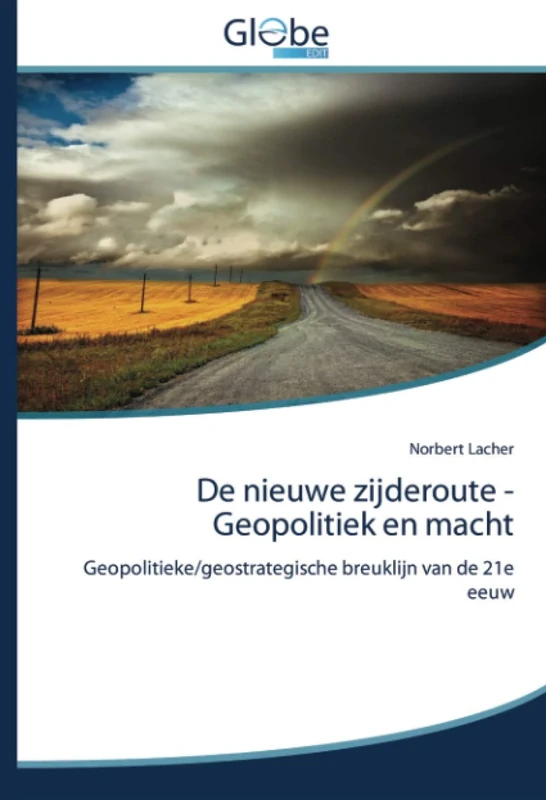 De nieuwe zijderoute - Geopolitiek en macht: Geopolitieke/geostrategische breuklijn van de 21e eeuw - Image 1