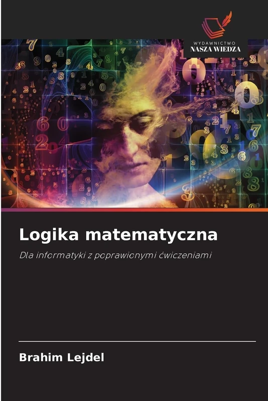 Logika matematyczna: Dla informatyki z poprawionymi ¿wiczeniami