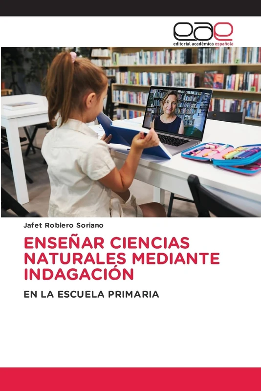 ENSEÑAR CIENCIAS NATURALES MEDIANTE INDAGACIÓN: EN LA ESCUELA PRIMARIA