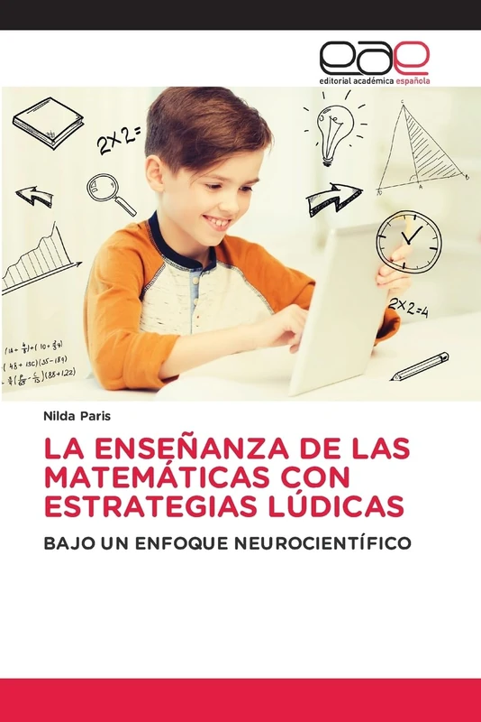LA ENSEÑANZA DE LAS MATEMÁTICAS CON ESTRATEGIAS LÚDICAS: BAJO UN ENFOQUE NEUROCIENTÍFICO