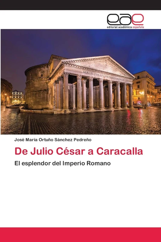 De Julio César a Caracalla: El esplendor del Imperio Romano
