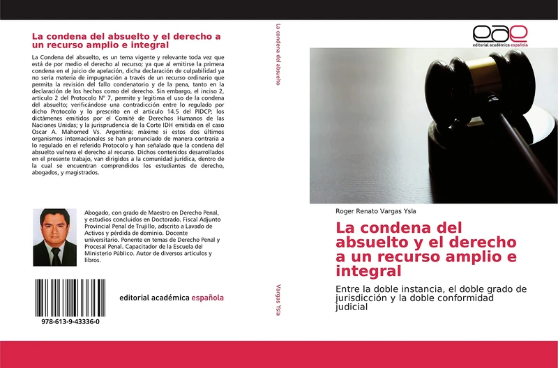 La condena del absuelto y el derecho a un recurso amplio e integral: Entre la doble instancia, el doble grado de jurisdicción y la doble conformidad judicial