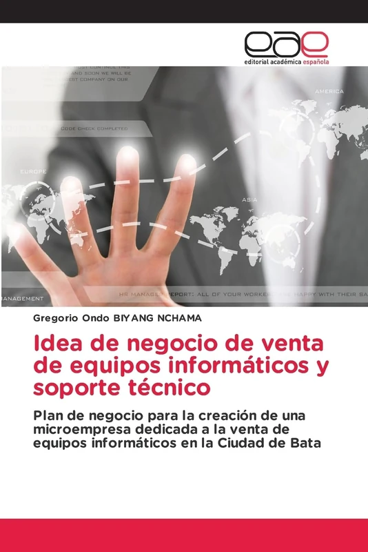 Idea de negocio de venta de equipos informáticos y soporte técnico: Plan de negocio para la creación de una microempresa dedicada a la venta de equipos informáticos en la Ciudad de Bata