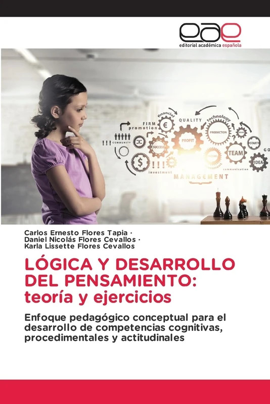 LÓGICA Y DESARROLLO DEL PENSAMIENTO: teoría y ejercicios: Enfoque pedagógico conceptual para el desarrollo de competencias cognitivas, procedimentales y actitudinales
