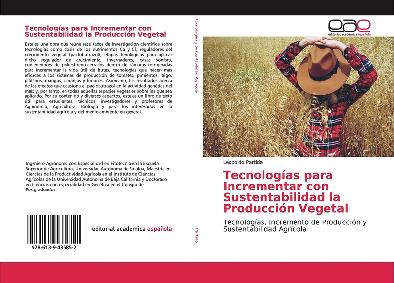 Tecnologías para Incrementar con Sustentabilidad la Producción Vegetal: Tecnologías, Incremento de Producción y Sustentabilidad Agrícola