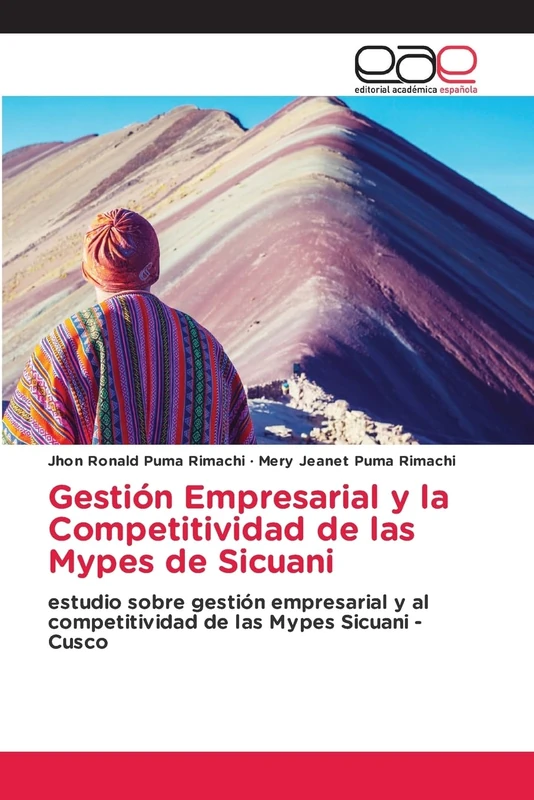 Gestión Empresarial y la Competitividad de las Mypes de Sicuani: estudio sobre gestión empresarial y al competitividad de las Mypes Sicuani - Cusco