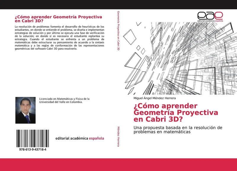 ¿Cómo aprender Geometría Proyectiva en Cabri 3D?: Una propuesta basada en la resolución de problemas en matemáticas