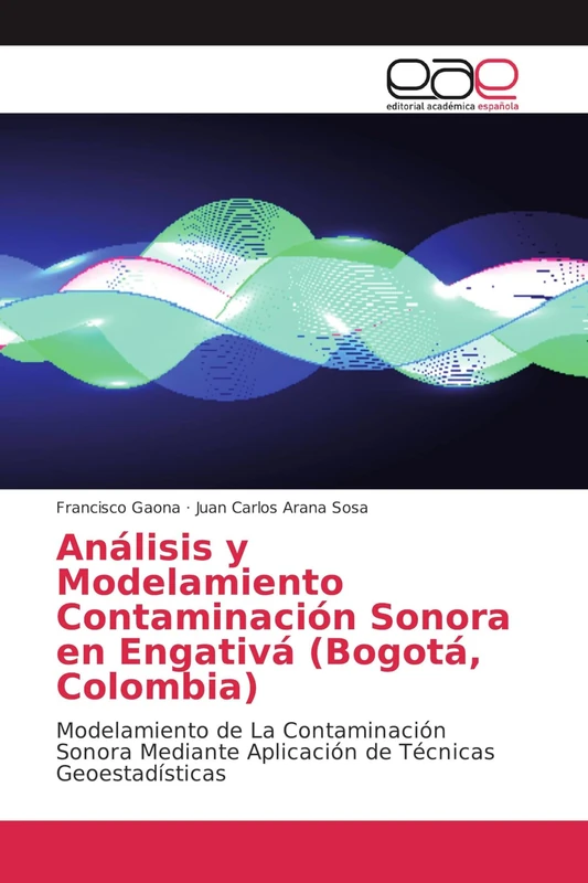 Análisis y Modelamiento Contaminación Sonora en Engativá (Bogotá, Colombia): Modelamiento de La Contaminación Sonora Mediante Aplicación de Técnicas Geoestadísticas - Image 1