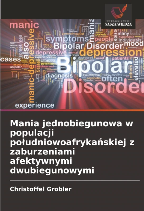 Mania jednobiegunowa w populacji południowoafrykańskiej z zaburzeniami afektywnymi dwubiegunowymi - Image 1