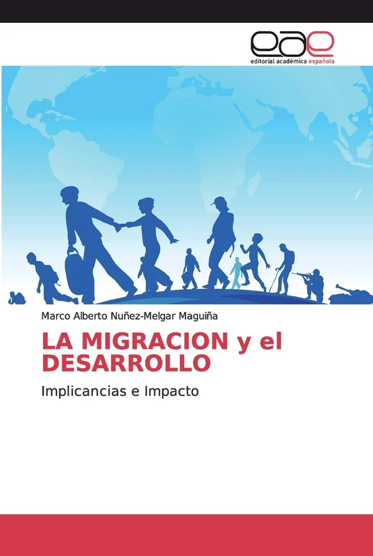 LA MIGRACION y el DESARROLLO: Implicancias e Impacto