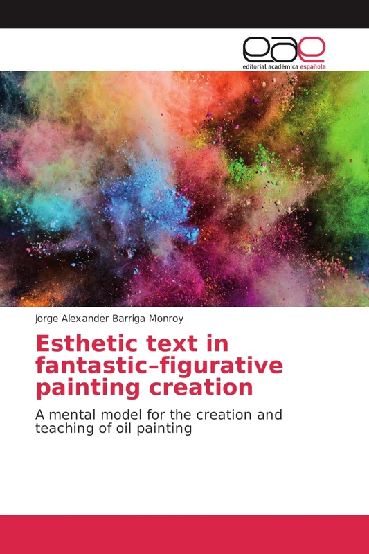Esthetic text in fantastic–figurative painting creation: A mental model for the creation and teaching of oil painting