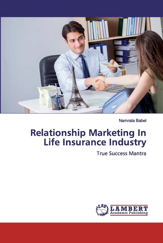 Relationship Marketing In Life Insurance Industry: True Success Mantra