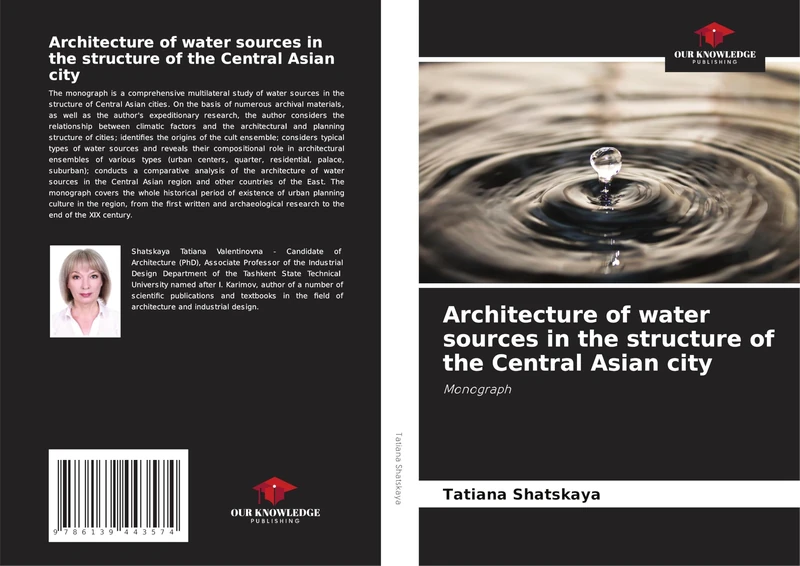 Architecture of water sources in the structure of the Central Asian city: Monograph