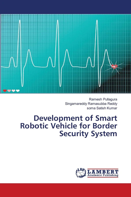 Development of Smart Robotic Vehicle for Border Security System
