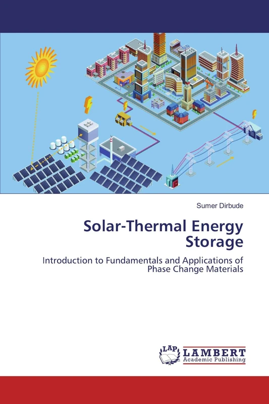 Solar-Thermal Energy Storage: Introduction to Fundamentals and Applications of Phase Change Materials