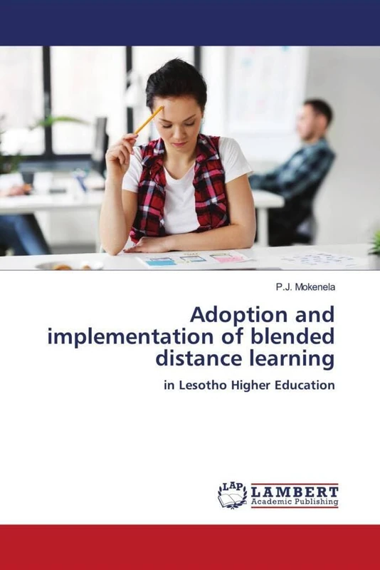 Adoption and implementation of blended distance learning: in Lesotho Higher Education