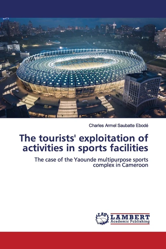 The tourists' exploitation of activities in sports facilities: The case of the Yaounde multipurpose sports complex in Cameroon