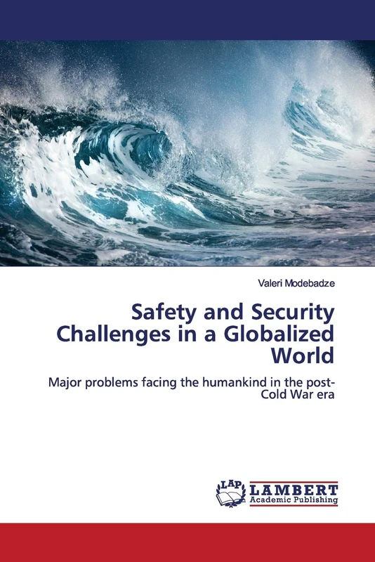 Safety and Security Challenges in a Globalized World: Major problems facing the humankind in the post-Cold War era - Image 1