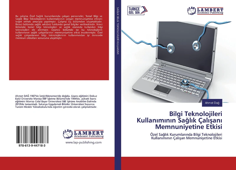 Bilgi Teknolojileri Kullanımının Sağlık Çalışanı Memnuniyetine Etkisi: Özel Sağlık Kurumlarında Bilgi Teknolojileri Kullanımının Çalışan Memnuniyetine ... Kullan¿m¿n¿n Çal¿¿an Memnuniyetine Etkisi