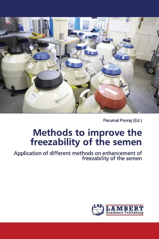 Methods to improve the freezability of the semen: Application of different methods on enhancement of freezability of the semen