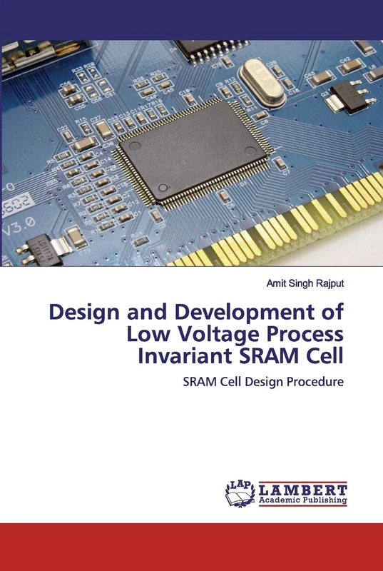Design and Development of Low Voltage Process Invariant SRAM Cell: SRAM Cell Design Procedure - Image 1