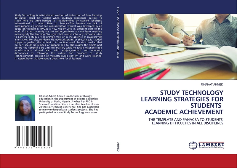STUDY TECHNOLOGY LEARNING STRATEGIES FOR STUDENTS ACADEMIC ACHIEVEMENT: THE TEMPLATE AND PANACEA TO STUDENTS' LEARNING DIFFICULTIES IN ALL DISCIPLINES