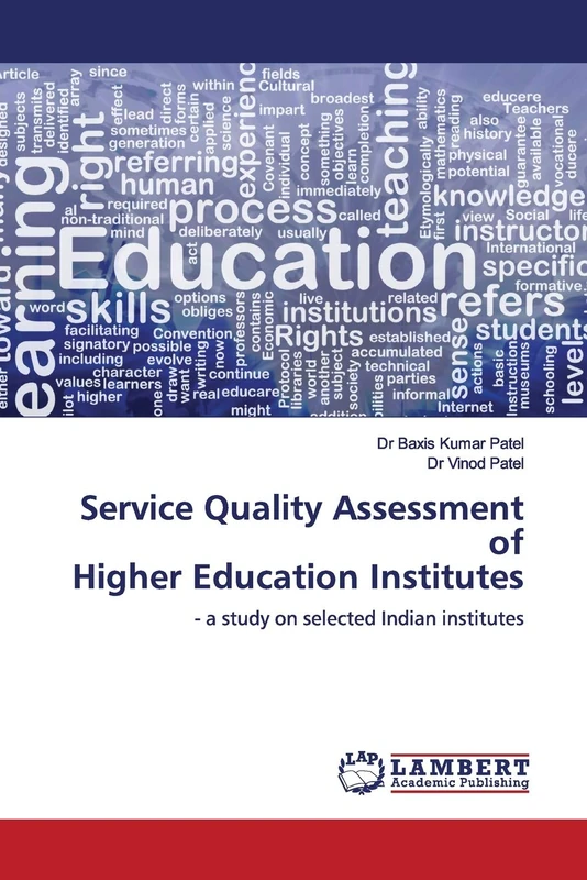 Service Quality Assessment of Higher Education Institutes: - a study on selected Indian institutes