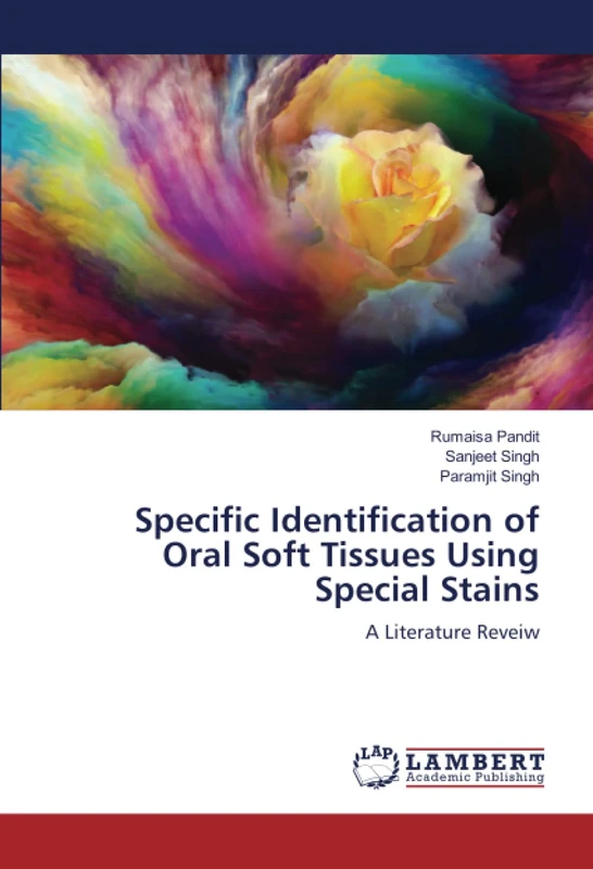 Specific Identification of Oral Soft Tissues Using Special Stains: A Literature Reveiw