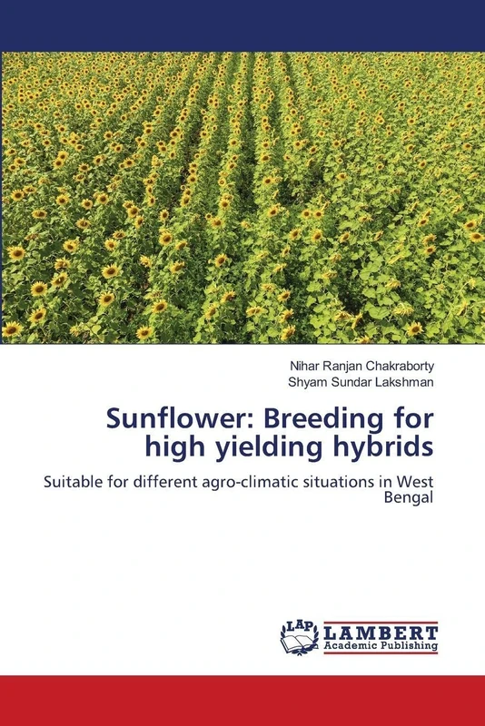 Sunflower: Breeding for high yielding hybrids: Suitable for different agro-climatic situations in West Bengal