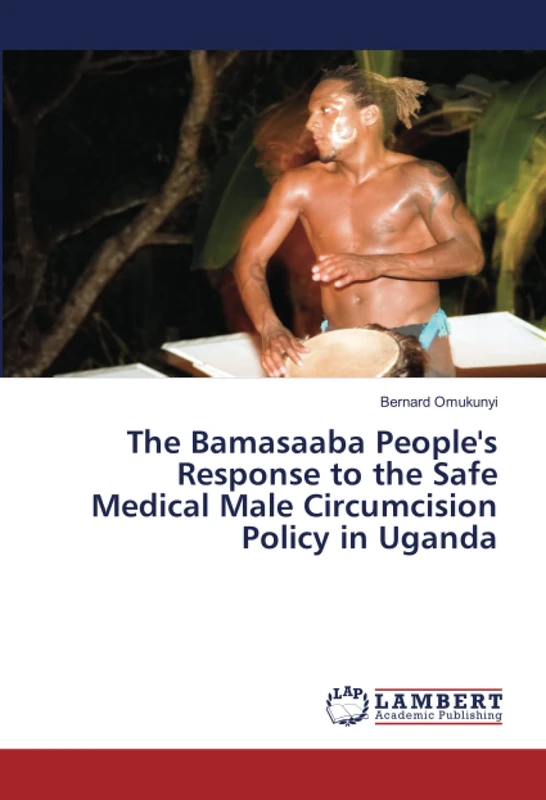 The Bamasaaba People's Response to the Safe Medical Male Circumcision Policy in Uganda