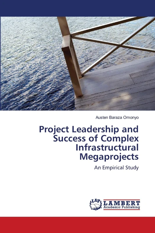 Project Leadership and Success of Complex Infrastructural Megaprojects: An Empirical Study