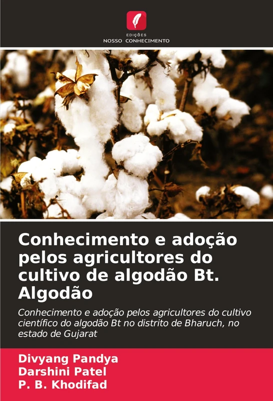 Conhecimento e adoção pelos agricultores do cultivo de algodão Bt. Algodão: Conhecimento e adoção pelos agricultores do cultivo científico do algodão Bt no distrito de Bharuch, no estado de Gujarat - Image 1