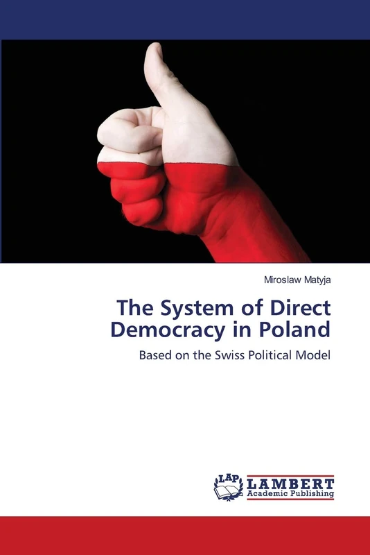 The System of Direct Democracy in Poland: Based on the Swiss Political Model