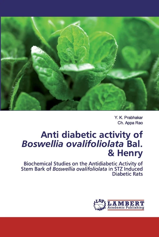 Anti diabetic activity of Boswellia ovalifoliolata Bal. & Henry: Biochemical Studies on the Antidiabetic Activity of Stem Bark of Boswellia ovalifoliolata in STZ Induced Diabetic Rats
