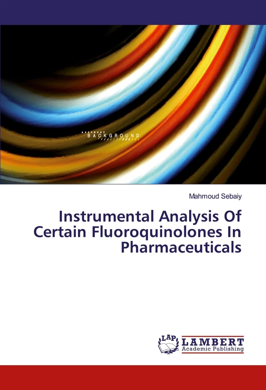 Instrumental Analysis Of Certain Fluoroquinolones In Pharmaceuticals