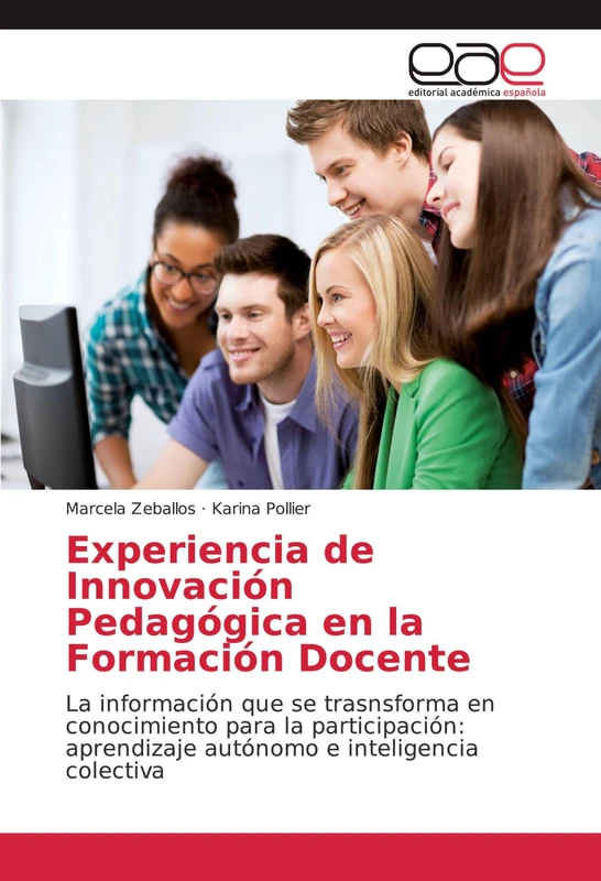 Experiencia de Innovación Pedagógica en la Formación Docente: La información que se trasnsforma en conocimiento para la participación: aprendizaje autónomo e inteligencia colectiva